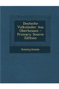 Deutsche Volkslieder Aus Oberhessen