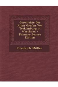 Geschichte Der Alten Grafen Von Tecklenburg in Westfalen