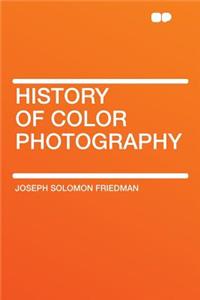 History of Color Photography