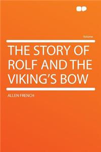 The Story of Rolf and the Viking's Bow