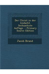 Der Christ in Der Andacht. Sechszehnte Auflage.