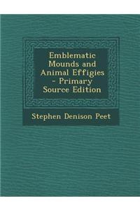Emblematic Mounds and Animal Effigies