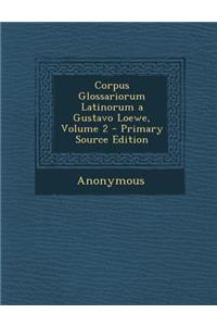 Corpus Glossariorum Latinorum a Gustavo Loewe, Volume 2