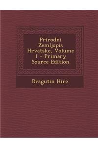 Prirodni Zemljopis Hrvatske, Volume 1