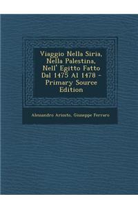 Viaggio Nella Siria, Nella Palestina, Nell' Egitto Fatto Dal 1475 Al 1478