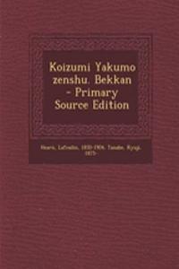 Koizumi Yakumo zenshu. Bekkan - Primary Source Edition