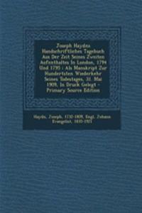 Joseph Haydns Handschriftliches Tagebuch Aus Der Zeit Seines Zweiten Aufenthaltes in London, 1794 Und 1795