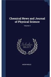 Chemical News and Journal of Physical Science; Volume 3