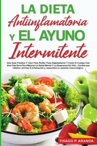 Dieta Antiinflamatoria Y El Ayuno Intermitente