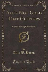 All's Not Gold That Glitters