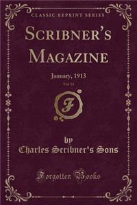 Scribner's Magazine, Vol. 53: January, 1913 (Classic Reprint)