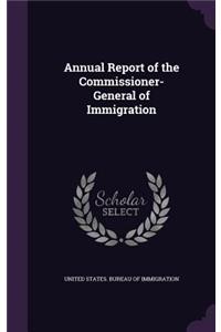 Annual Report of the Commissioner-General of Immigration