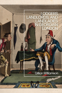 Lodgers, Landlords, and Landladies in Georgian London
