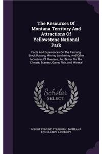 The Resources Of Montana Territory And Attractions Of Yellowstone National Park