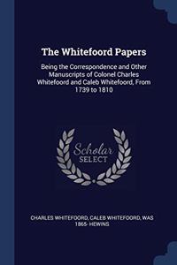 THE WHITEFOORD PAPERS: BEING THE CORRESP