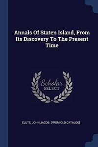 ANNALS OF STATEN ISLAND, FROM ITS DISCOV
