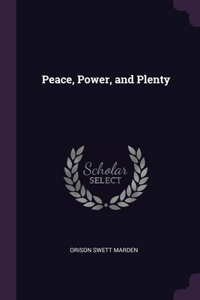 Peace, Power, and Plenty