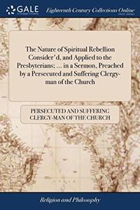 THE NATURE OF SPIRITUAL REBELLION CONSID