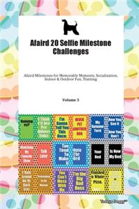 Afaird 20 Selfie Milestone Challenges Afaird Milestones for Memorable Moments, Socialization, Indoor & Outdoor Fun, Training Volume 3