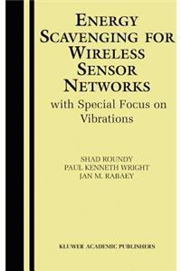 Energy Scavenging for Wireless Sensor Networks