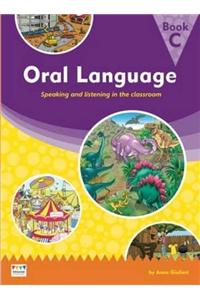 Oral Language: Speaking and listening in the classroom - Book C