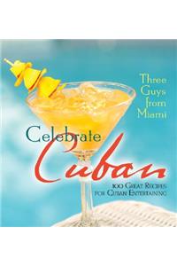 Three Guys from Miami Celebrate Cuban