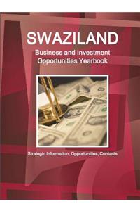 Swaziland Business and Investment Opportunities Yearbook - Strategic Information, Opportunities, Contacts
