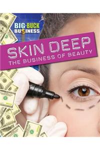 Skin Deep: The Business of Beauty