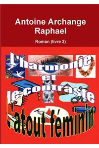 L'Harmonie Et Le Contraste L'atout Feminin (Un Roman) Livre 2