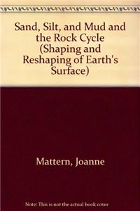 Sand, Silt, and Mud and the Rock Cycle