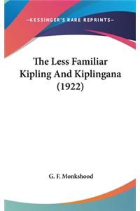 The Less Familiar Kipling And Kiplingana (1922)