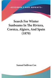 Search For Winter Sunbeams In The Riviera, Corsica, Algiers, And Spain (1870)