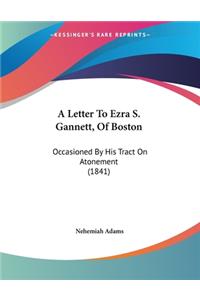 A Letter To Ezra S. Gannett, Of Boston