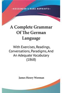 A Complete Grammar Of The German Language