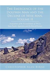 Emergence of the Dolphin Man and the Decline of Wise Man, Volume II