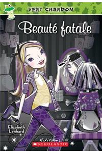 Vert Chardon: N? 3 - Beaut? Fatale