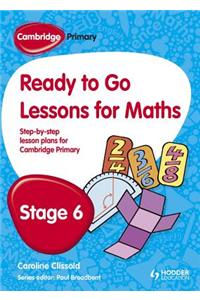 Cambridge Primary Ready to Go Lessons for Mathematics Stage 6