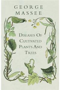 Diseases Of Cultivated Plants And Trees