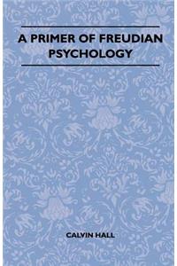 Primer Of Freudian Psychology