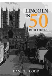 Lincoln in 50 Buildings
