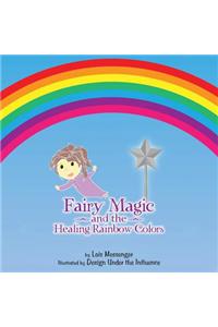 Fairy Magic and the Healing Rainbow Colours