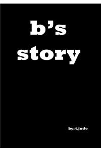 B's Story