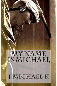 My Name is Michael