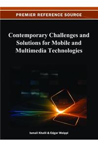 Contemporary Challenges and Solutions for Mobile and Multimedia Technologies