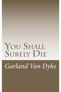 You Shall Surely Die