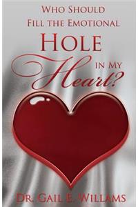 Who Should Fill The Emotional Hole In My Heart