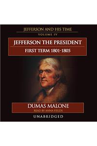Jefferson the President: First Term, 1801-1805