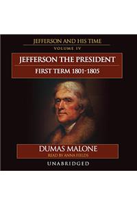 Jefferson the President: First Term, 1801-1805