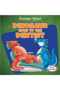 Dinosaur Goes to the Dentist