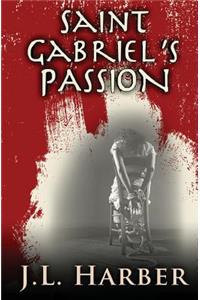 Saint Gabriel's Passion